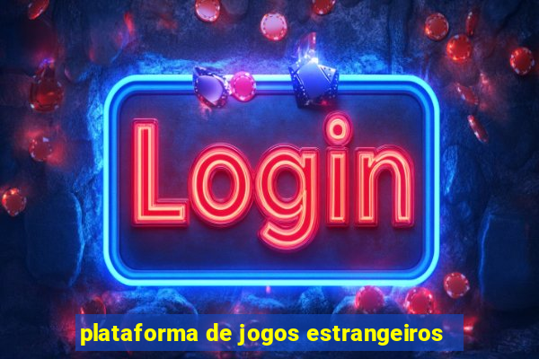 plataforma de jogos estrangeiros